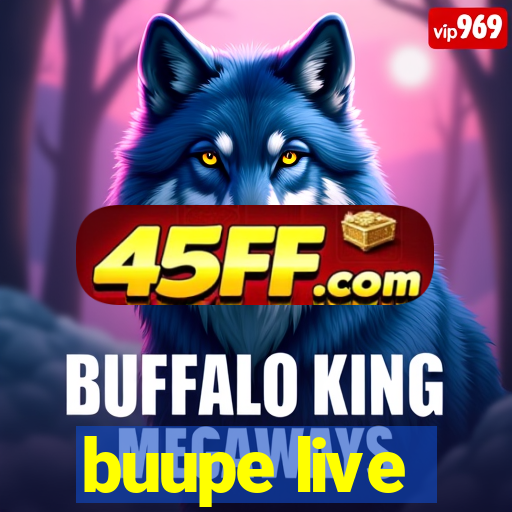 buupe live